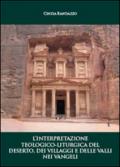 L'interpretazione teologico-liturgica del deserto, dei villaggi e delle valli nei vangeli