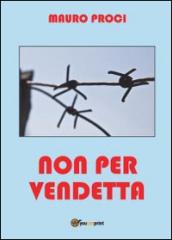 Non per vendetta