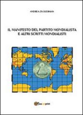 Il Manifesto del Partito Mondialista e altri scritti mondialisti