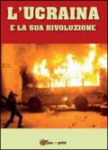 L'Ucraina e la sua rivoluzione