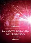 La nascita della vita nell'universo vol.1