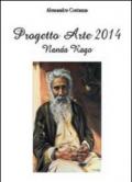 Progetto Arte 2014. Nanda Rago