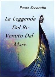 La leggenda del re venuto dal mare