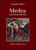 Medea. La perfezione dell'ombra