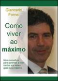 Como viver ao maximo