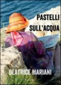 Pastelli sull'acqua