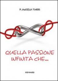 Quella passione infinita che