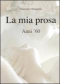 La mia prosa. Anni '60