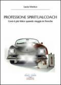 Professione spiritualcoach. Gesù è più felice quando viaggia in Porsche