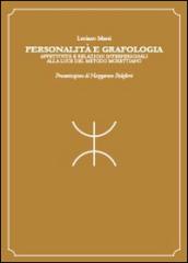 Personalità e grafologia. Attività e relazioni interpersonali alla luce del metodo morettiano