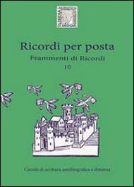 10 ricordi per posta. Frammenti di ricordi