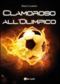 Clamoroso all'Olimpico