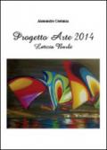 Progetto arte 2014. Letizia Barbi. Ediz. illustrata