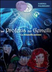 La profezia dei gemelli. La Riunificazione