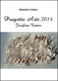 Progetto Arte 2014. Josefina Temin. Ediz. illustrata