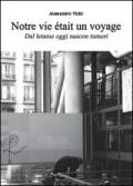 Notre vie était un voyage. Ediz. italiana