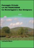 Paesaggio virtuale. La via Francigena tra Monteriggioni e San Gimignano