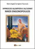 Approccio all'artista e all'uomo Nikos Engonopoulos. Ediz. illustrata