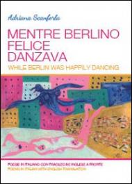 Mentre Berlino felice danzava