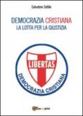 Democrazia Cristiana. Lotta per la giustizia