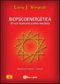 Biopsicoenergética. El ser humano como medida. 1.