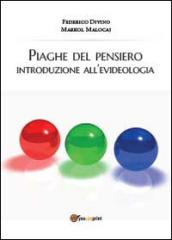 Piaghe del pensiero. Introduzione all'evideologia