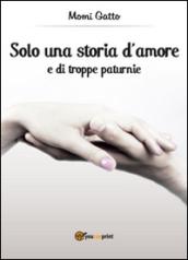 Solo una storia d'amore e di troppe paturnie