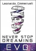 Never stop dreaming. EVO