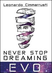 Never stop dreaming. EVO