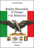 Benito Mussolini. Il tempo e la memoria: 1