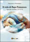 Il volo di papa Francesco. Speciale giubileo 2015/16