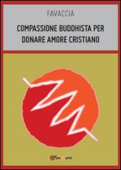 Compassione buddhista per donare amore cristiano