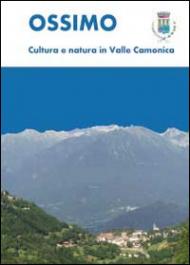 Ossimo: cultura e natura in Valle Camonica