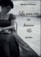 La mia vita in bianco e nero