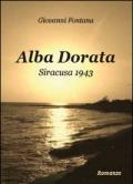 Alba dorata. Siracusa 1943