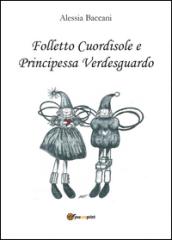 Folletto Cuordisole e Principessa Verdesguardo