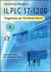 Il PLC S7-1200. Progettare con TIA Portal V11/12. 2.