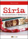 Siria tra oscurantismo e democrazia