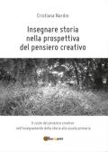 Insegnare storia nella prospettiva del pensiero creativo