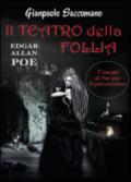 E. A. Poe. Il teatro della follia. 7 incubi di Poe per il palcoscenico