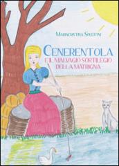 Cenerentola e il malvagio sortilegio della matrigna