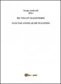 De vita et magisterio Sanctae Angelae de Fulgineo