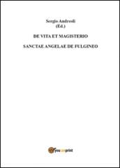 De vita et magisterio Sanctae Angelae de Fulgineo