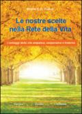 Le nostre scelte nella rete della vita. I vantaggi della vita empatica, cooperativa e fraterna