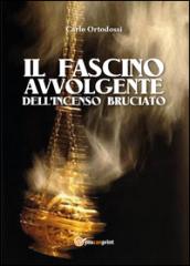 Il fascino avvolgente dell'incenso bruciato