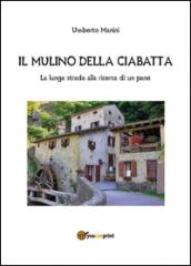 Il mulino della ciabatta