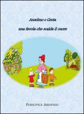 Anselmo e Greta. Una favola che scalda il cuore