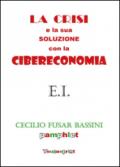 La crisi e la sua soluzione con la cibereconomia