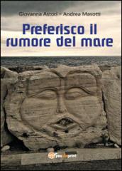 Preferisco il rumore del mare