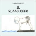 Il ruzzoluffo. Ediz. illustrata